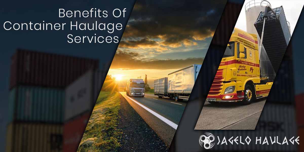 Benefits of Container Haulage Services