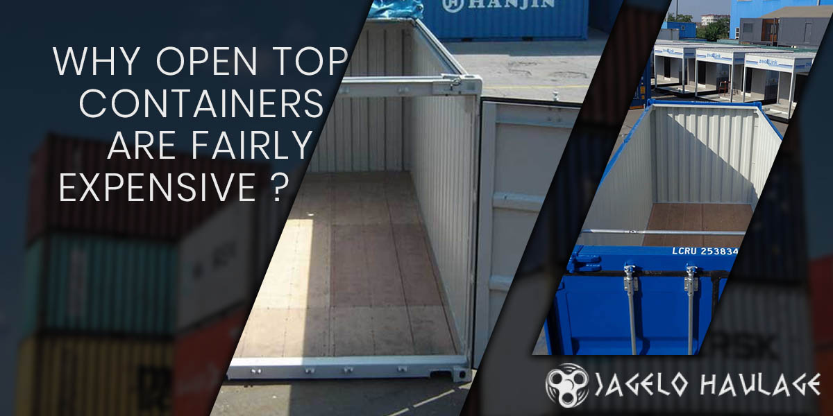 HERE IS WHY OPEN TOP CONTAINERS ARE FAIRLY EXPENSIVE